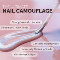 THE ULTIMATE NAIL CAMOUFLAGE / Strengthens with Keratin / Neutralizes Yellow Tones / Conceals Imperfections / Universally Flattering Shade / Fills Uneven Ridges